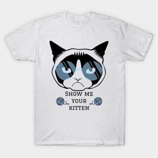 Show me your kitten cats T-Shirt